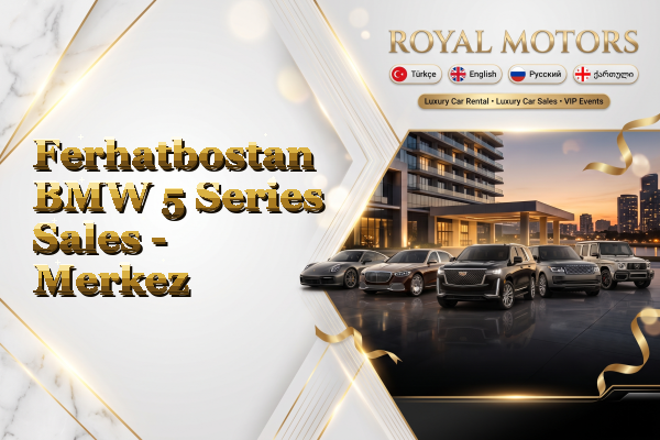 Ferhatbostan BMW 5 Series Sales - Merkez