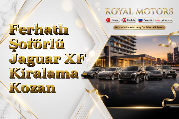 Ferhatlı Şoförlü Jaguar XF Kiralama - Kozan