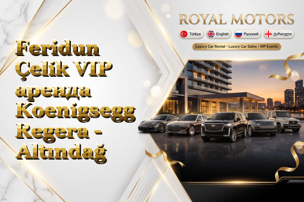 Feridun Çelik VIP аренда Koenigsegg Regera - Altındağ