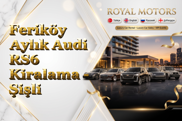 Feriköy Aylık Audi RS6 Kiralama - Şişli
