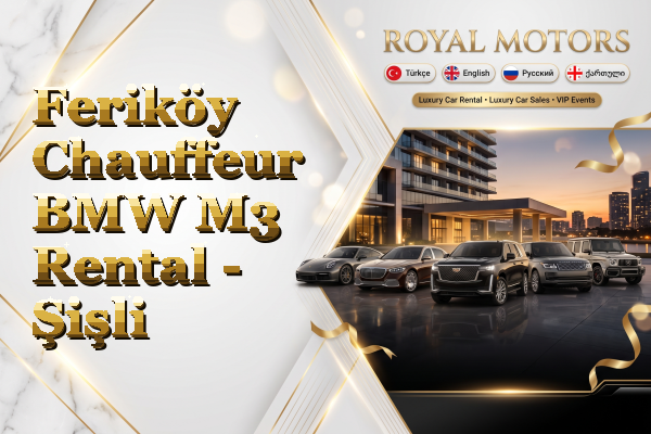 Feriköy Chauffeur BMW M3 Rental - Şişli