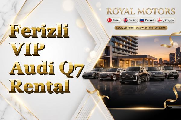 Ferizli VIP Audi Q7 Rental
