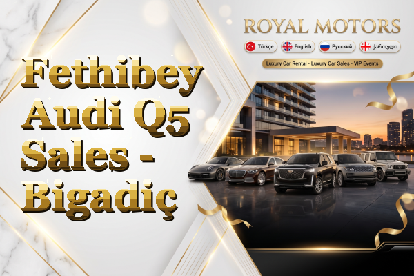 Fethibey Audi Q5 Sales - Bigadiç