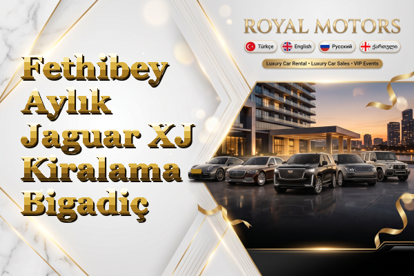 Fethibey Aylık Jaguar XJ Kiralama - Bigadiç