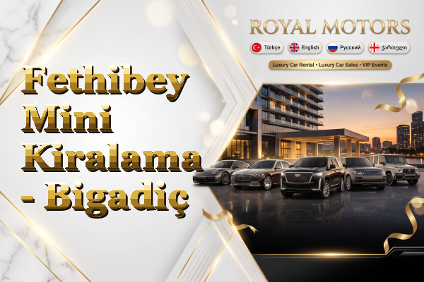 Fethibey Mini Kiralama - Bigadiç