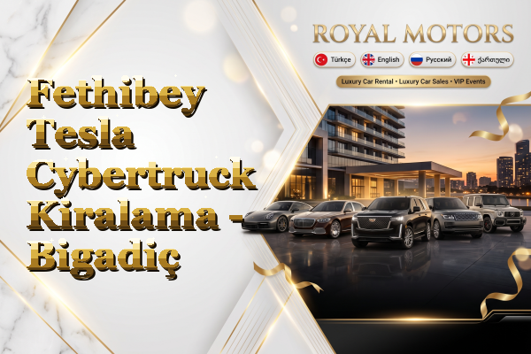 Fethibey Tesla Cybertruck Kiralama - Bigadiç