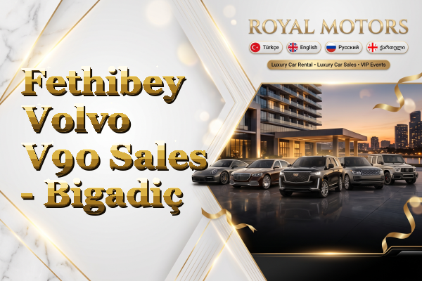 Fethibey Volvo V90 Sales - Bigadiç
