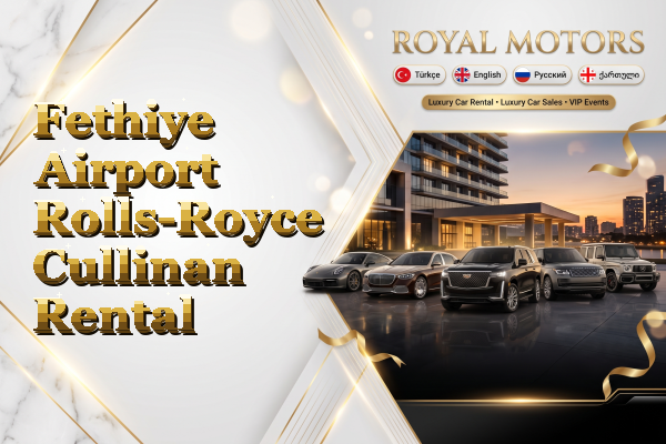 Fethiye Airport Rolls-Royce Cullinan Rental