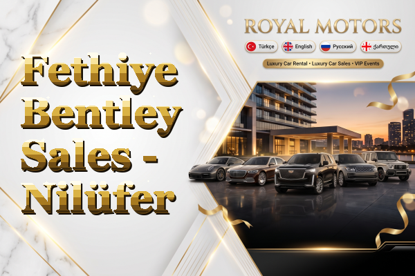 Fethiye Bentley Sales - Nilüfer
