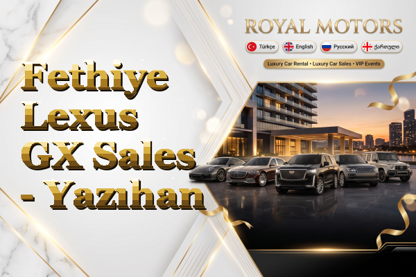 Fethiye Lexus GX Sales - Yazıhan