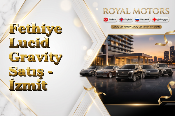 Fethiye Lucid Gravity Satış - İzmit