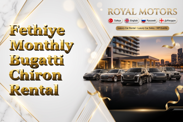 Fethiye Monthly Bugatti Chiron Rental