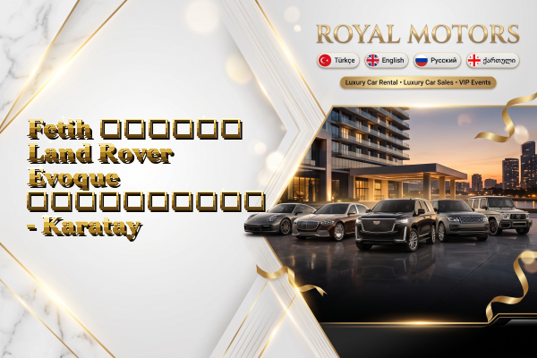 Fetih თვიური Land Rover Evoque გაქირავება - Karatay