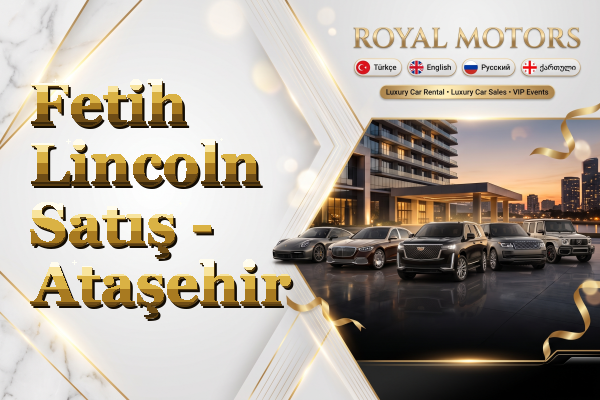 Fetih Lincoln Satış - Ataşehir