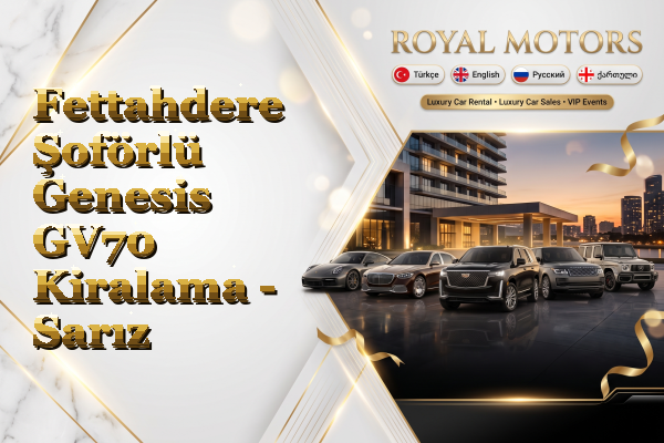Fettahdere Şoförlü Genesis GV70 Kiralama - Sarız