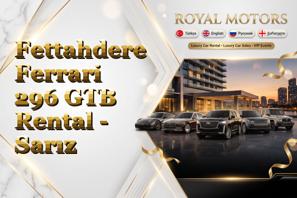 Fettahdere Ferrari 296 GTB Rental - Sarız