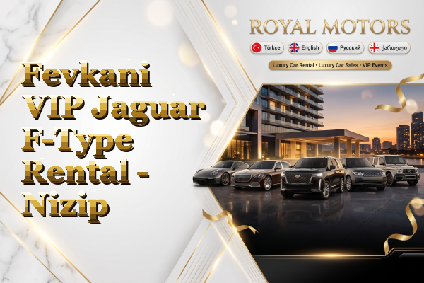 Fevkani VIP Jaguar F-Type Rental - Nizip