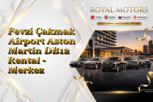 Fevzi Çakmak Airport Aston Martin DB12 Rental - Merkez