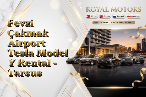 Fevzi Çakmak Airport Tesla Model Y Rental - Tarsus
