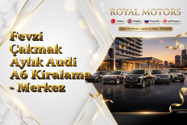 Fevzi Çakmak Aylık Audi A6 Kiralama - Merkez