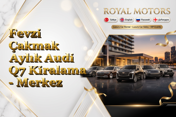 Fevzi Çakmak Aylık Audi Q7 Kiralama - Merkez