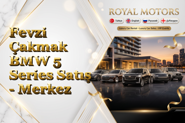 Fevzi Çakmak BMW 5 Series Satış - Merkez