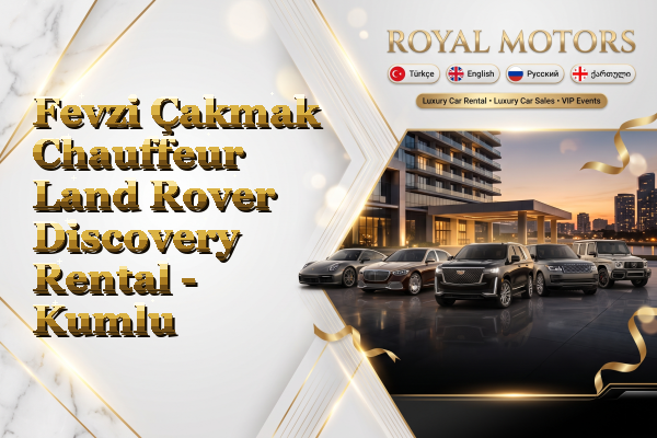 Fevzi Çakmak Chauffeur Land Rover Discovery Rental - Kumlu