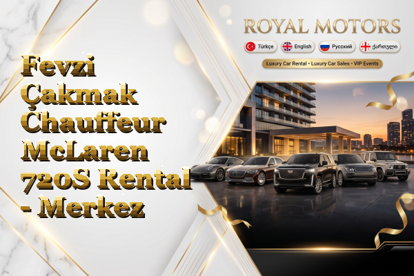 Fevzi Çakmak Chauffeur McLaren 720S Rental - Merkez