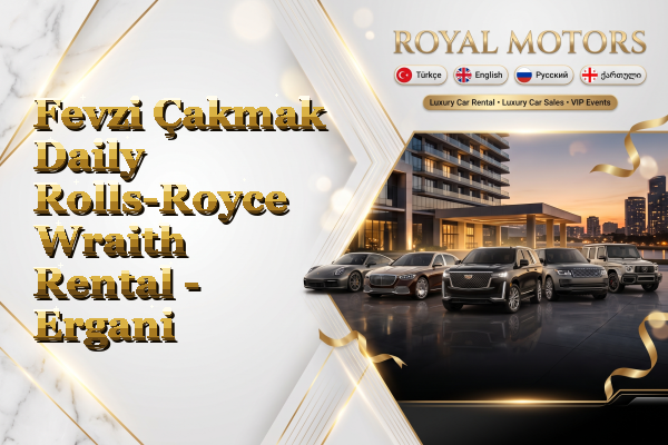 Fevzi Çakmak Daily Rolls-Royce Wraith Rental - Ergani