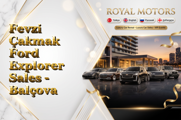 Fevzi Çakmak Ford Explorer Sales - Balçova