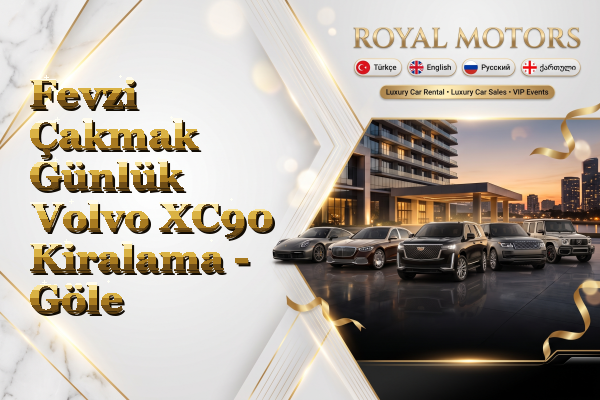 Fevzi Çakmak Günlük Volvo XC90 Kiralama - Göle