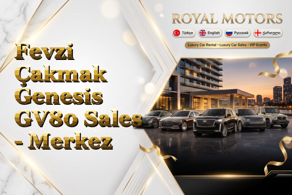 Fevzi Çakmak Genesis GV80 Sales - Merkez
