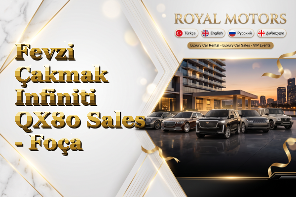 Fevzi Çakmak Infiniti QX80 Sales - Foça