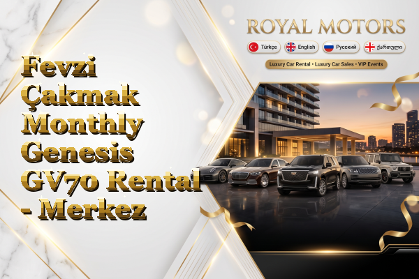 Fevzi Çakmak Monthly Genesis GV70 Rental - Merkez