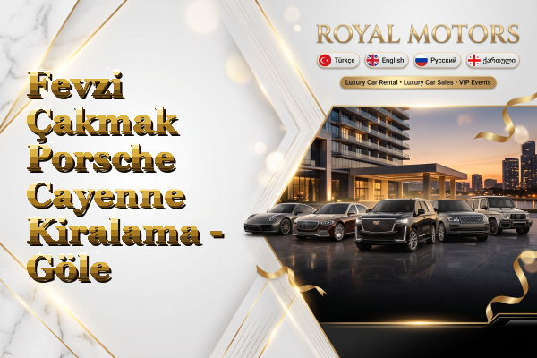Fevzi Çakmak Porsche Cayenne Kiralama - Göle
