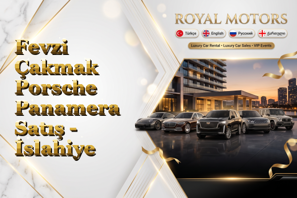 Fevzi Çakmak Porsche Panamera Satış - İslahiye