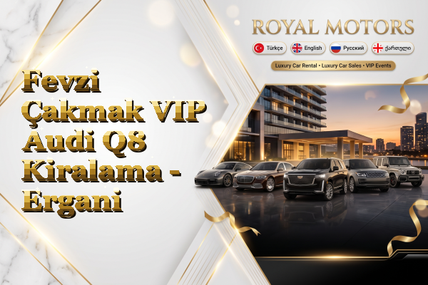 Fevzi Çakmak VIP Audi Q8 Kiralama - Ergani