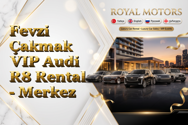 Fevzi Çakmak VIP Audi R8 Rental - Merkez