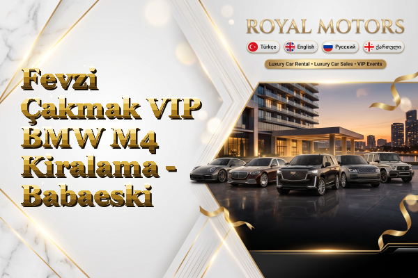 Fevzi Çakmak VIP BMW M4 Kiralama - Babaeski