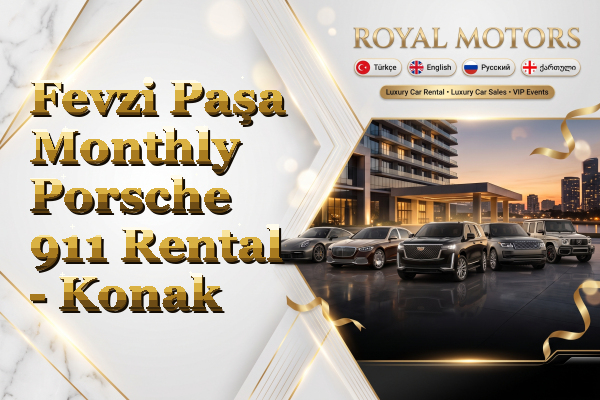 Fevzi Paşa Monthly Porsche 911 Rental - Konak