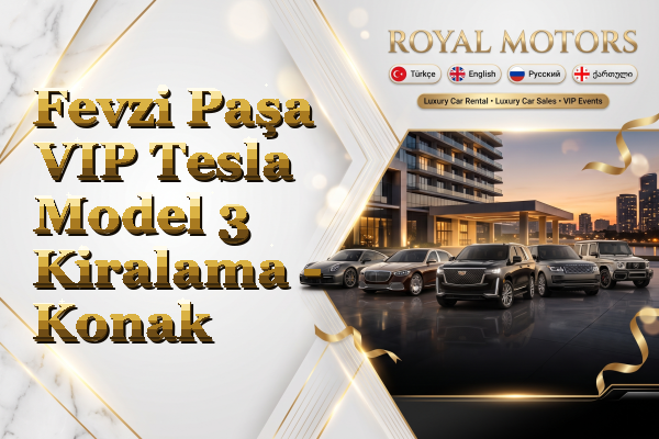 Fevzi Paşa VIP Tesla Model 3 Kiralama - Konak