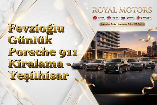 Fevzioğlu Günlük Porsche 911 Kiralama - Yeşilhisar