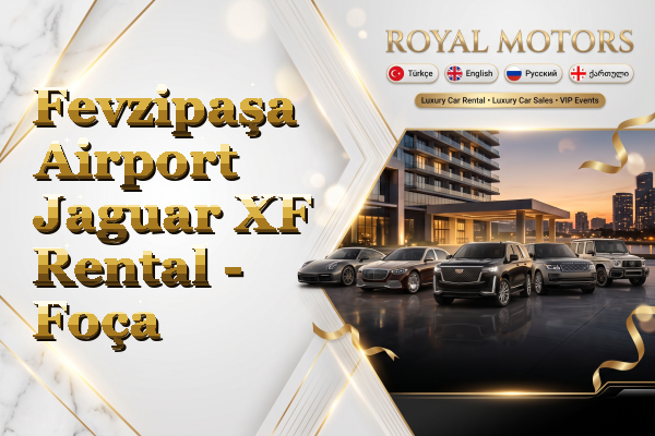 Fevzipaşa Airport Jaguar XF Rental - Foça