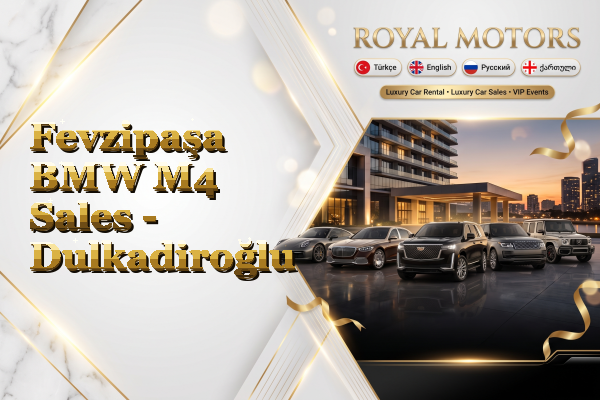 Fevzipaşa BMW M4 Sales - Dulkadiroğlu