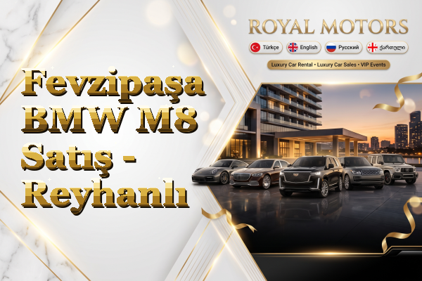 Fevzipaşa BMW M8 Satış - Reyhanlı