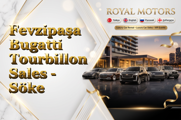 Fevzipaşa Bugatti Tourbillon Sales - Söke