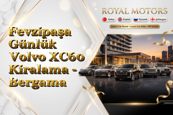 Fevzipaşa Günlük Volvo XC60 Kiralama - Bergama