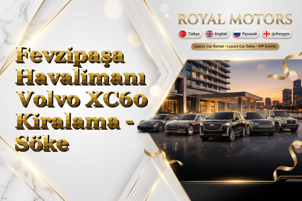 Fevzipaşa Havalimanı Volvo XC60 Kiralama - Söke