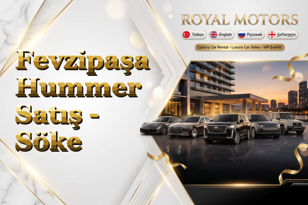 Fevzipaşa Hummer Satış - Söke