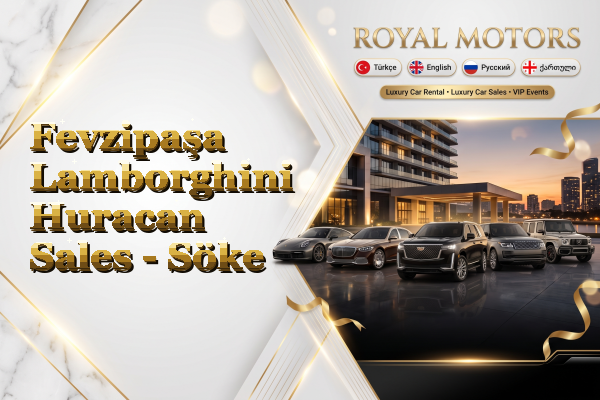 Fevzipaşa Lamborghini Huracan Sales - Söke